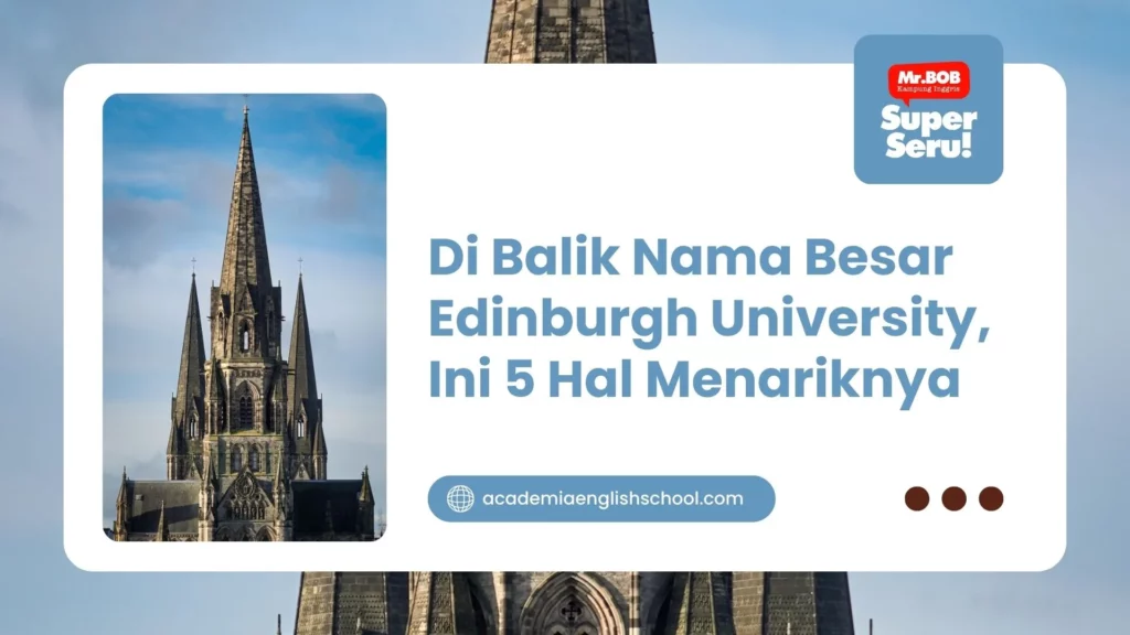 Di Balik Nama Besar Edinburgh University, Ini 5 Hal Menariknya