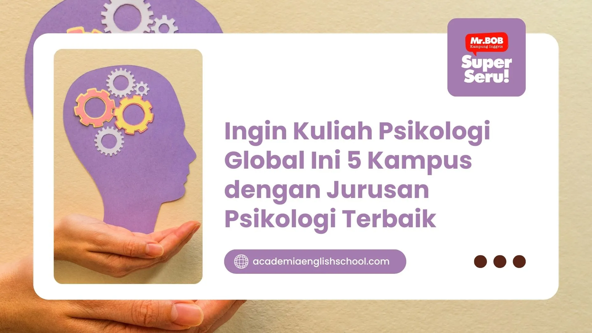 Ingin Kuliah Psikologi Global Ini 5 Kampus dengan Jurusan Psikologi Terbaik