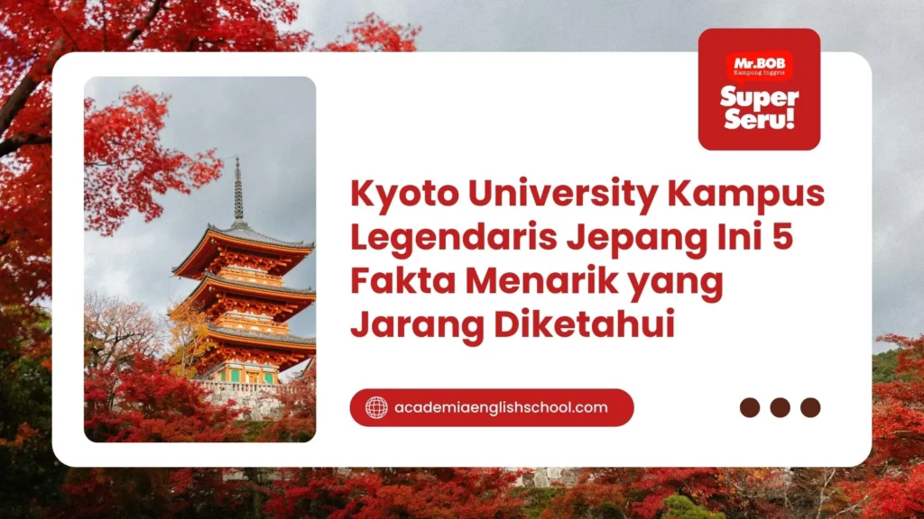 Kyoto University Kampus Legendaris Jepang Ini 5 Fakta Menarik yang Jarang Diketahui