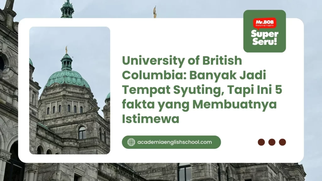 University of British Columbia: Banyak Jadi Tempat Syuting, Tapi Ini 5 fakta yang Membuatnya Istimewa