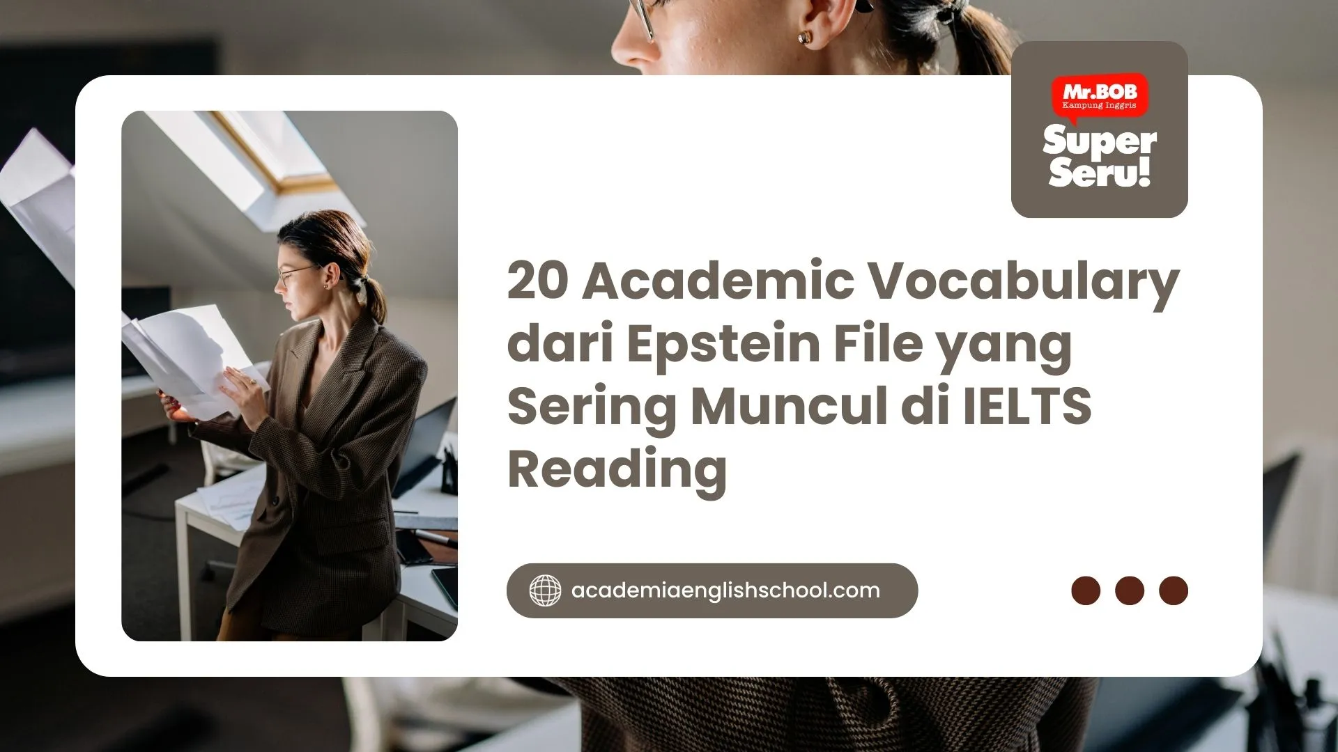 20 Academic Vocabulary dari Epstein File yang Sering Muncul di IELTS Reading