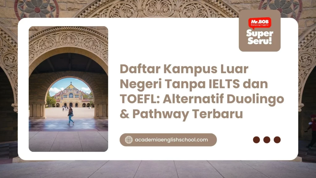 Daftar Kampus Luar Negeri Tanpa IELTS dan TOEFL: Alternatif Duolingo & Pathway Terbaru
