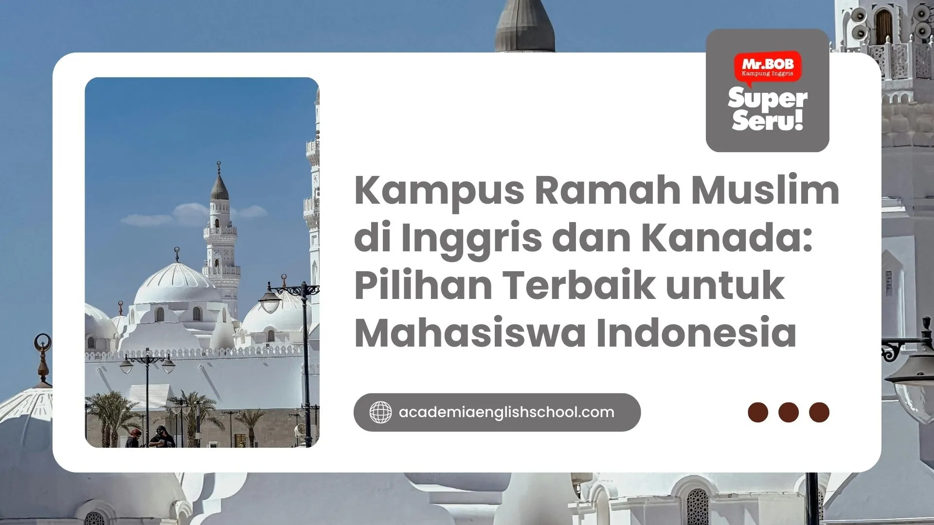 Kampus Ramah Muslim di Inggris dan Kanada: Pilihan Terbaik untuk Mahasiswa Indonesia