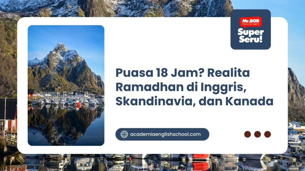 Puasa 18 Jam? Realita Ramadhan di Inggris, Skandinavia, dan Kanada