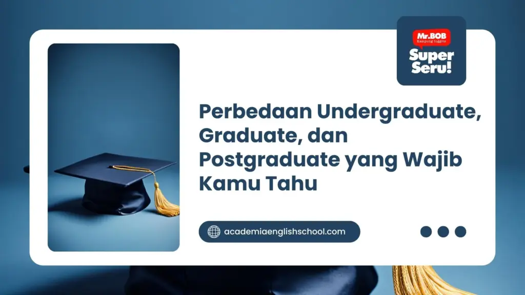 perbedaan undergraduate graduate dan postgraduate