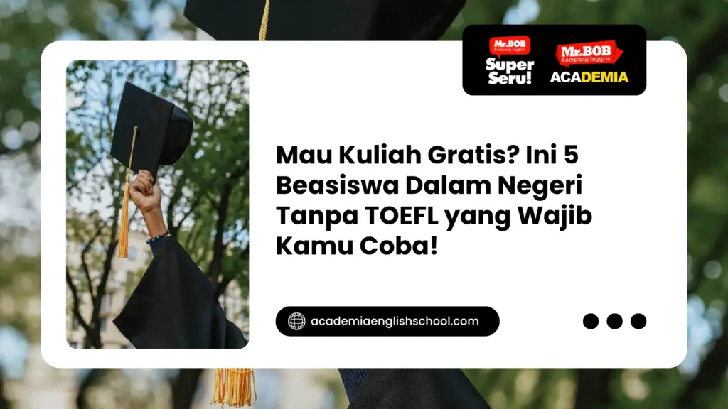 beasiswa dalam negeri tanpa toefl